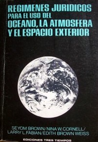 Regímenes jurídicos para el uso del océano, la atmósfera y el espacio exterior