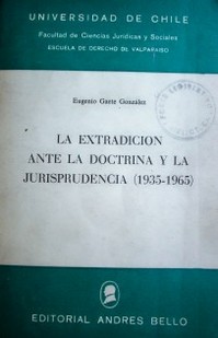 La extradición ante la doctrina y la jurisprudencia : 1935 - 1965