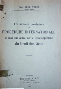 Les mesures provisoires de procédure internationale et leur influence sur développment du droit des gens