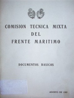 Comisión Técnica Mixta del Frente Marítimo :  documentos básicos