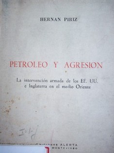 Petróleo y agresión : la intervención armada de los EE. UU e Inglaterra en el Medio Oriente