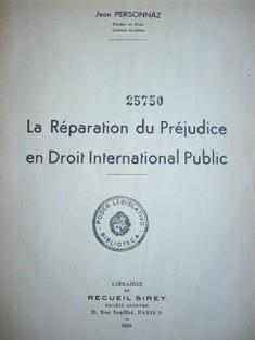 La réparation du préjudice en Droit International Public