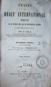 Traité du droit international privé ou du conflit des lois de différentes nations en matière de droit privé