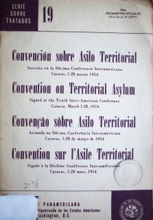 Convención sobre asilo territorial = Convention on territorial asylum = Convençao sobre asilo territorial = Convention sur l'asile territorial