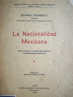 La nacionalidad mexicana : notas para el estudio del derecho internacional privado
