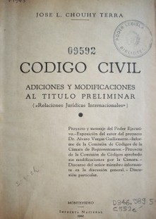 Código Civil : adiciones y modificaciones al título preliminar : ("Relaciones Jurídicas Internacionales")
