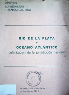 Río de la Plata y Océano Atlántico : delimitación de la jurisdicción nacional