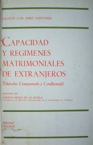 Capacidad y regímenes matrimoniales de extranjeros : (Derecho Comparado y Conflictual)