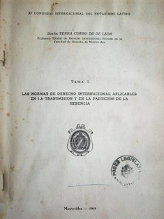 Las normas de Derecho Internacional aplicables en la transmisión y en la partición de la herencia.