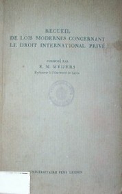 Recuil de lois modernes concernant le drioit international privé