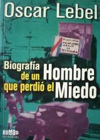 Biografía de un hombre que perdió el miedo