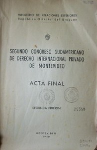 Segundo Congreso Sudamericano de Derecho Internacional Privado : acta final