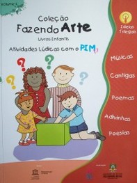 Atividades lúdicas com o PIM : [músicas, cantigas, poemas, adivinhas, poesias]