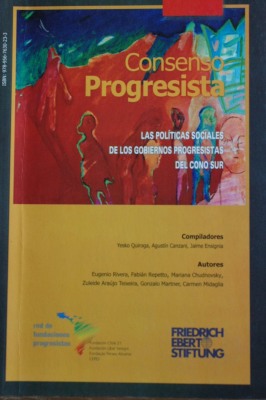 Consenso progresista : las políticas sociales de los gobiernos progresistas del cono sur