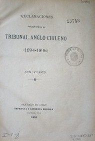 Reclamaciones presentadas al  Tribunal Anglo- Chileno (1894-1896)