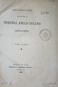 Reclamaciones presentadas al  Tribunal Anglo- Chileno (1894-1896)