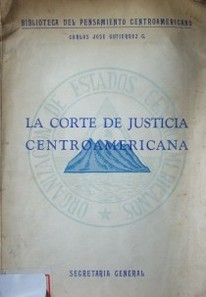 La Corte de Justicia Centroamericana