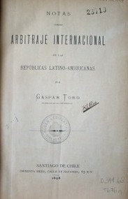 Notas sobre arbitraje internacional en las repúblicas latino-americanas