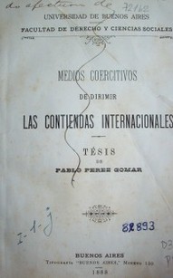 Medios coercitivos de dirimir las contiendas internacionales : tesis