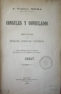 Cónsules y consulados : estudios de Derecho Consular universal