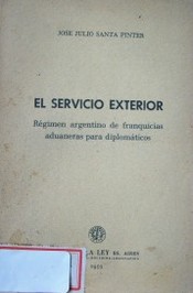 El servicio exterior : régimen argentino de franquicias aduaneras para diplomáticos