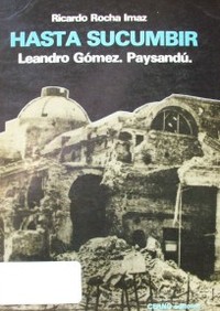 Hasta sucumbir : Leandro Gómez - Paysandú