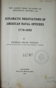Diplomatic negotiations of american naval officers 1778 - 1883
