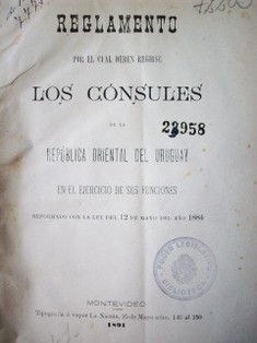Reglamento por el cual deben regirse los cónsules de la República Oriental del Uruguay en el ejercicio de sus funciones
