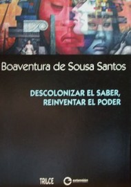 Descolonizar el saber, reinventar el poder