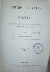 Derecho diplomático y consular: con los últimos casos de controversias entre los estados