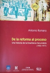 De la reforma al proceso : una historia de la enseñanza secundaria (1955-1977)