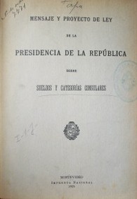 Mensaje y proyecto de ley de la Presidencia de la República sobre sueldos y categorías consulares