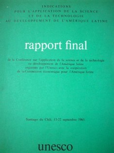 Rapport final : de la conférence sur l' application de la science et de la tecchnologie au développement de l' Amérique latine organisée par l' Unesco avec la coopération de la Commission économique pour l' Amerique Latine