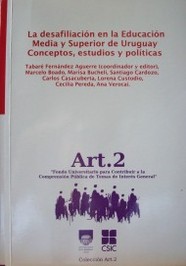 La desafiliación en la educación media y superior de Uruguay : conceptos, estudios y políticas