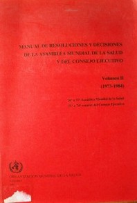 Manual de resoluciones y decisiones de la Asamblea Mundial de la Salud y del consejo ejecutivo