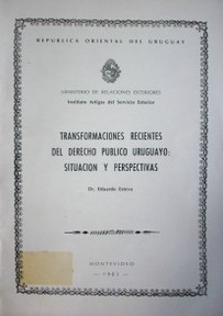 Transformaciones recientes del derecho público uruguayo : situación y perspectivas