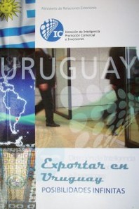 Exportar en Uruguay : posibilidades infinitas