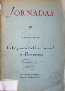 La organización constitucional de Iberoamérica