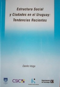 Estructura social y ciudades en el Uruguay : tendencias recientes