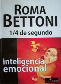 1/4 de segundo : manual práctico de inteligencia emocional