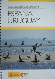 España Uruguay : cooperación al desarrollo 2005-2010