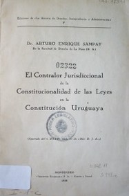 El Contralor Jurisdiccional de la Constitucionalidad de las Leyes en la Constitución Uruguaya