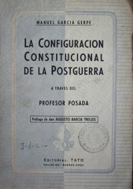 La configuración constitucional de la postguerra a través del Profesor Posada