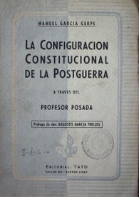 La configuración constitucional de la postguerra a través del Profesor Posada