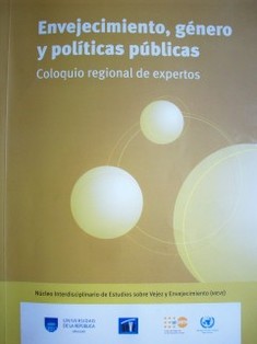 Envejecimiento, género y políticas públicas : coloquio regional de expertos