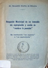 Ocupación Municipal de un inmueble sin expropiación y acción de "recobrar la posesión" : su restitución "en especie" o "en equivalente"