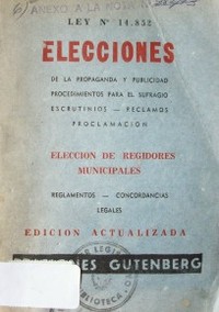 Ley Nº 14.852 : elecciones : de la propaganda y publicidad : procedimientos para el sufragio : escrutinios : reclamos : proclamación