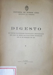 Digesto de textos electorales nacionales y provinciales que han de regir las elecciones generales del 23 de febrero de 1958