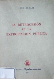 La retrocesión en la expropiación  pública