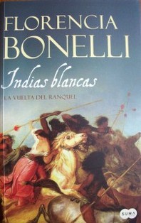 Indias blancas : la vuelta del Ranquel